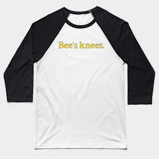 Bee's Knees British Slang Baseball T-Shirt